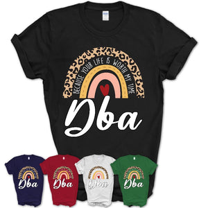 Dba Because Your Life Worth My Time Rainbow T-Shirt