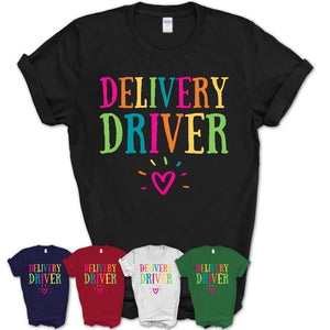 Delivery Driver Rainbow Lettering Heart Shirt, Employee Appreciation Gifts