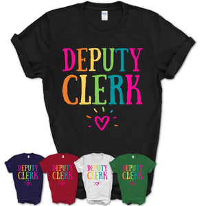 Deputy Clerk Rainbow Lettering Heart Shirt, Employee Appreciation Gifts