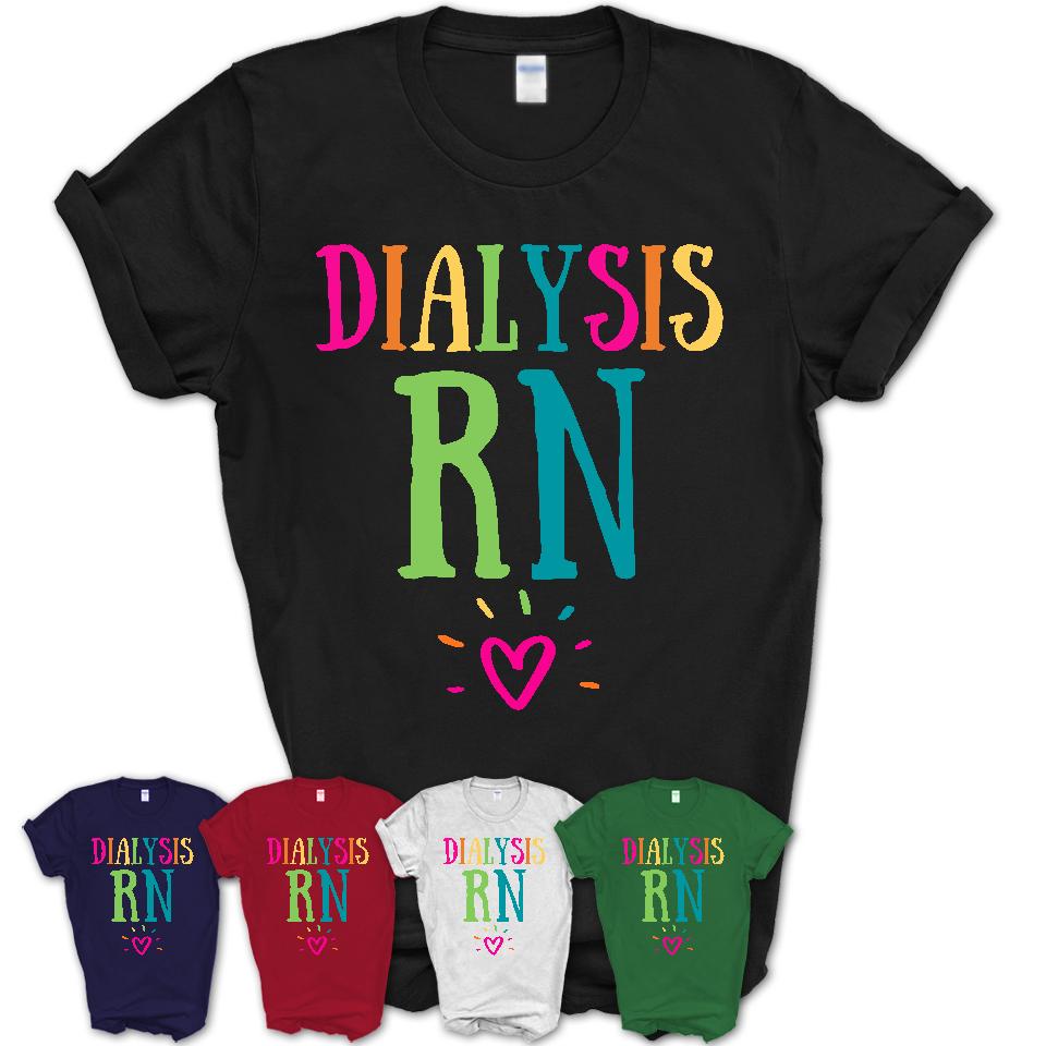 Dialysis Rn Rainbow Lettering Heart Shirt, Employee Appreciation Gifts