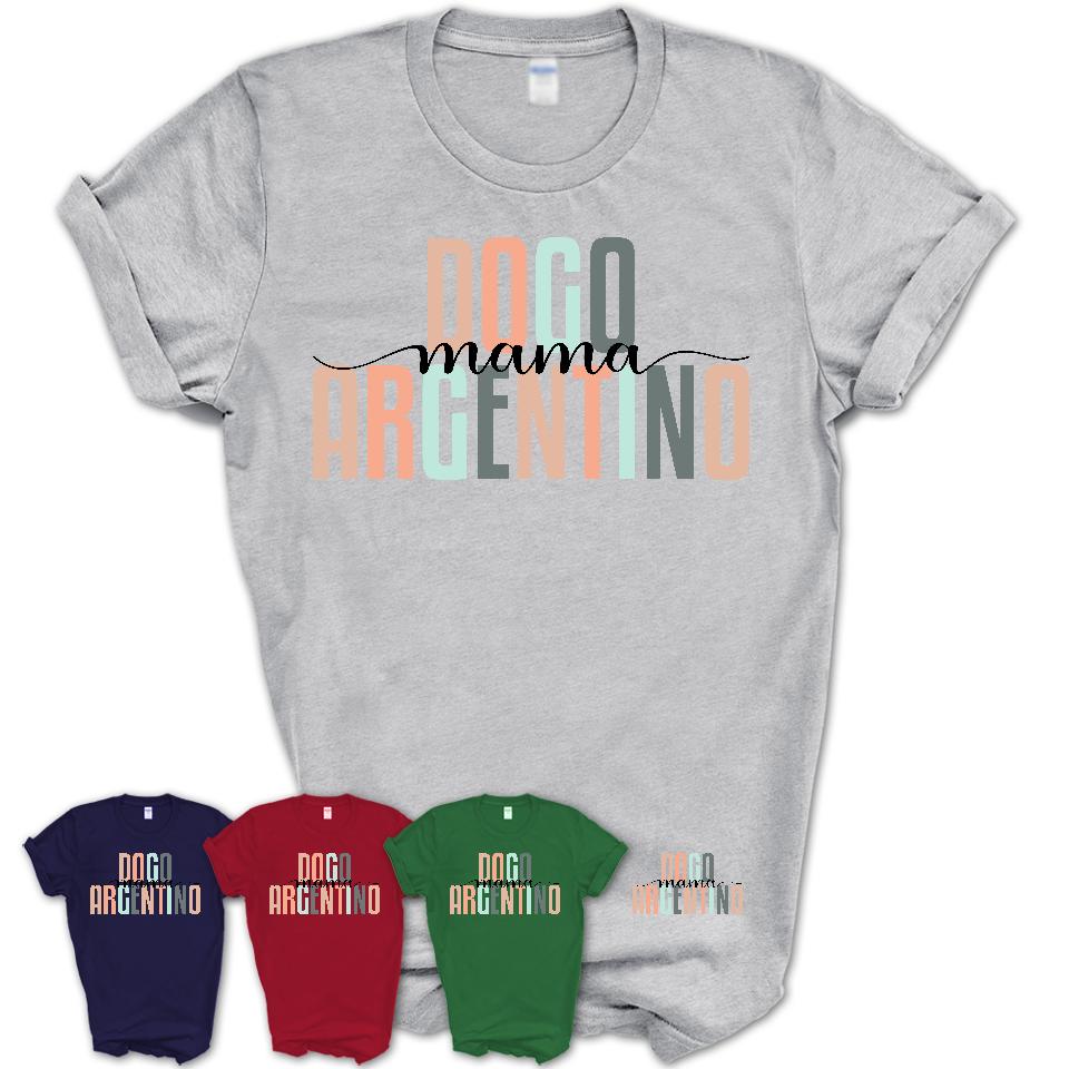 Dogo Argentino Mama Shirt, Mom Of Dogo Argentino Shirt, Dog Mom Gifts