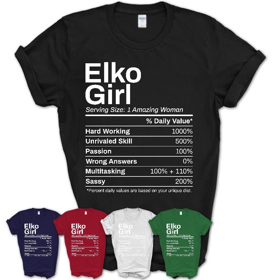Elko Girl Nevada Nutrition Facts Proud Vintage Sport Born Living City Home Roots USA Gift Women T-Shirt