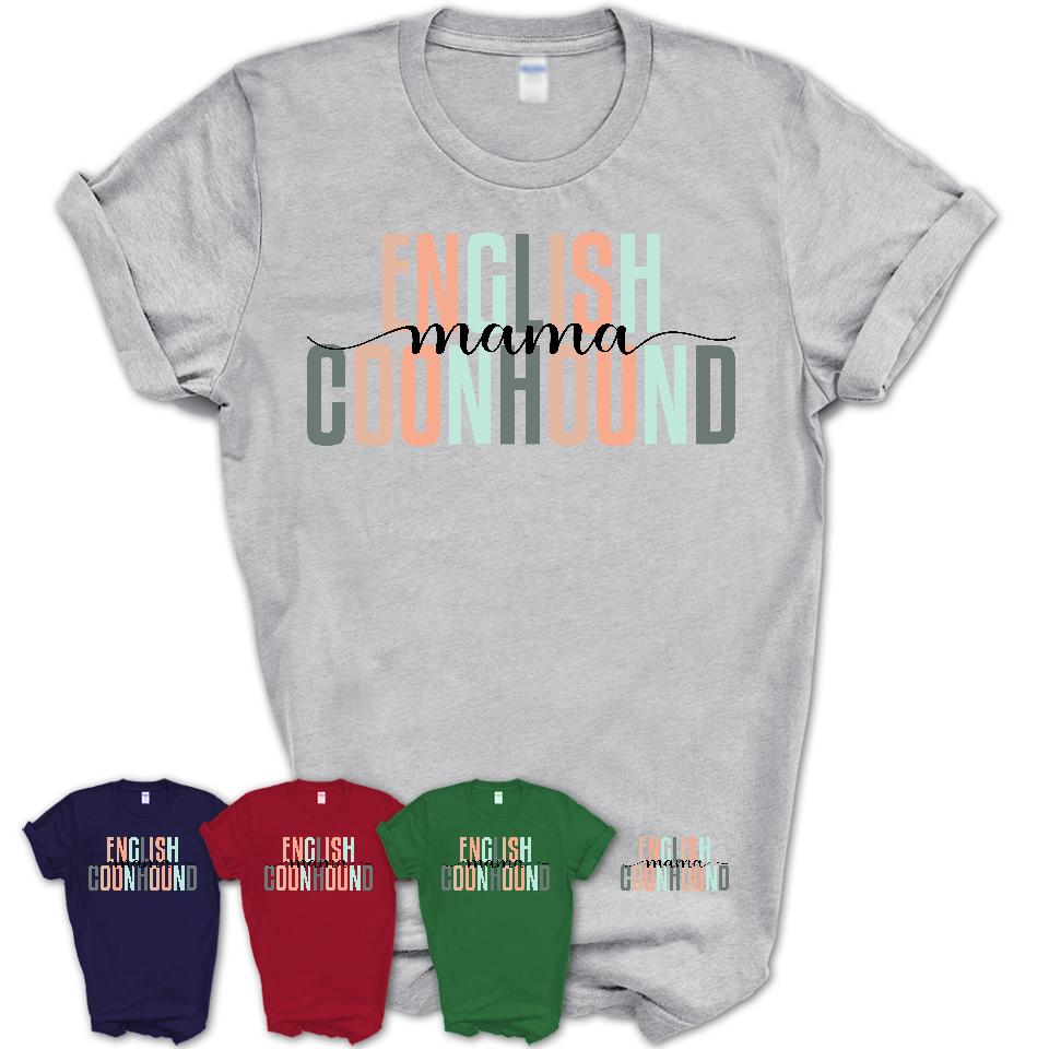 English Coonhound Mama Shirt, Mom Of English Coonhound Shirt, Dog Mom Gifts