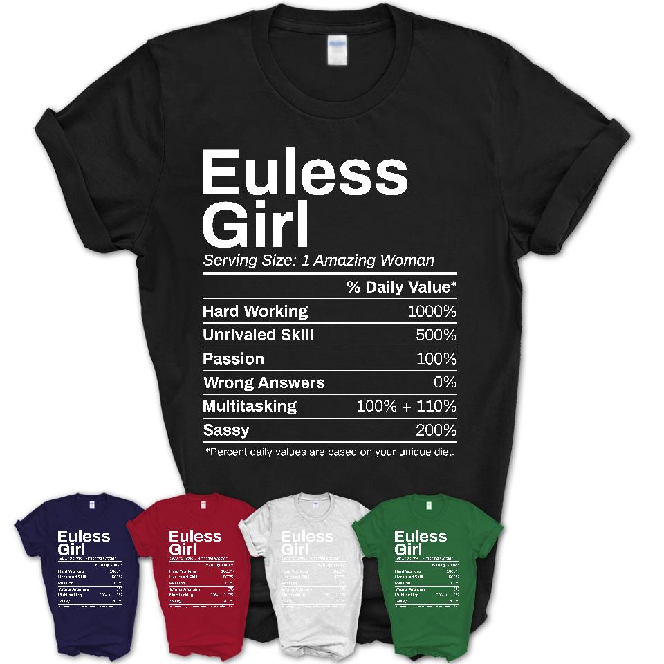 Euless Girl Texas Nutrition Facts Proud Vintage Sport Born Living City Home Roots USA Gift Women T-Shirt