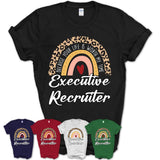 Executive Recruiter Because Your Life Worth My Time Rainbow T-Shirt