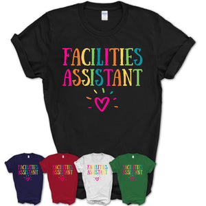 Facilities Assistant Rainbow Lettering Heart Shirt, Employee Appreciation Gifts