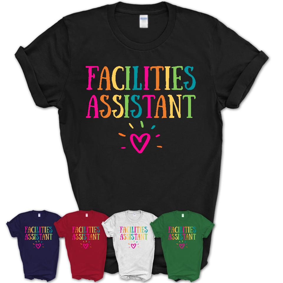 Facilities Assistant Rainbow Lettering Heart Shirt, Employee Appreciation Gifts