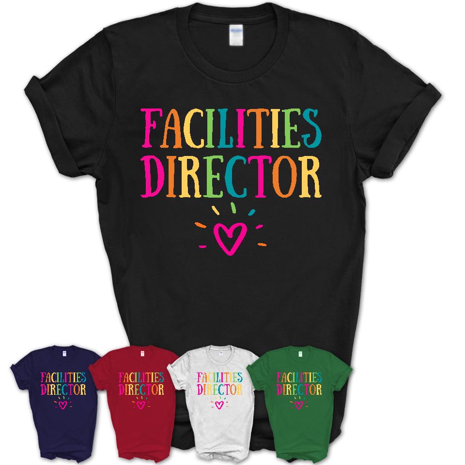Facilities Director Rainbow Lettering Heart Shirt, Employee Appreciation Gifts