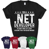 Funny .Net Developer Never Wrong T-Shirt, New Job Gift for Coworker
