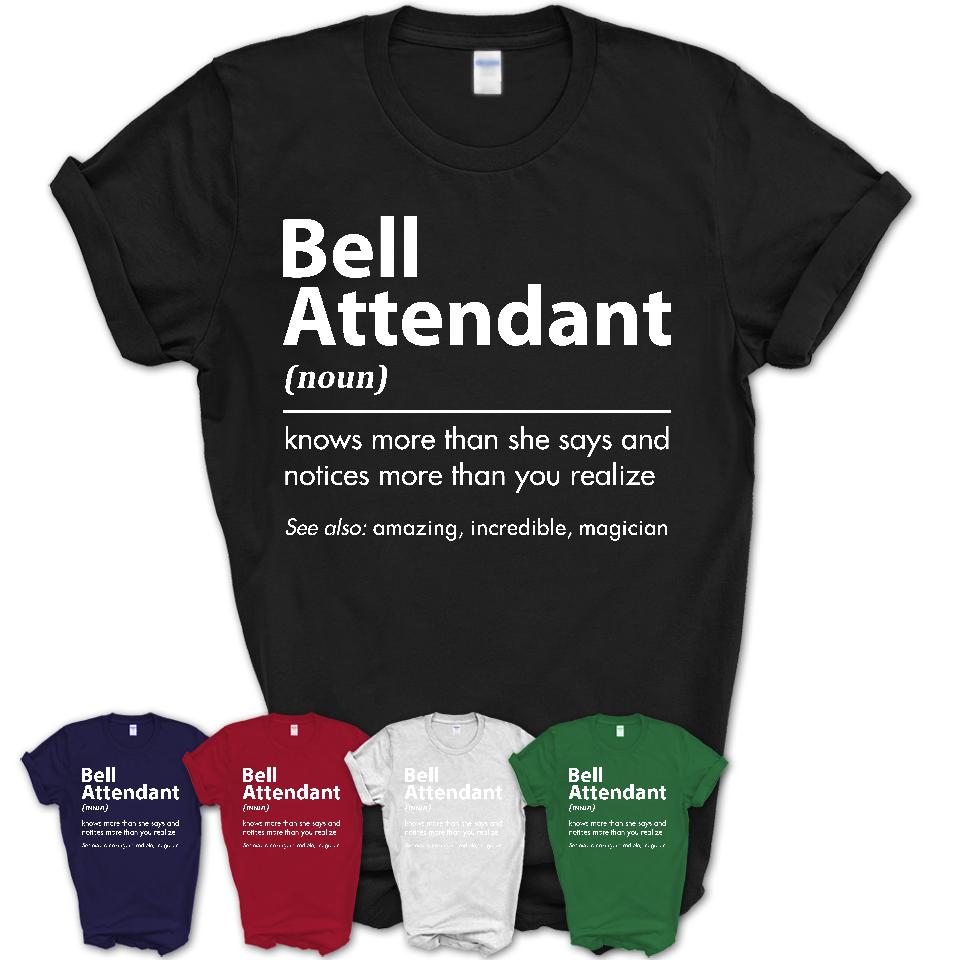 Funny Bell Attendant Definition Shirt, New Job Gift for Bell Attendant, Coworker Gift Idea