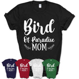 Funny Bird Of Paradise Tshirt, Gift for Bird Of Paradise Lovers, Bird Of Paradise Mom Shirt, Animal Shirt