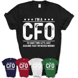 Funny CFO Never Wrong T-Shirt, New Job Gift for Coworker