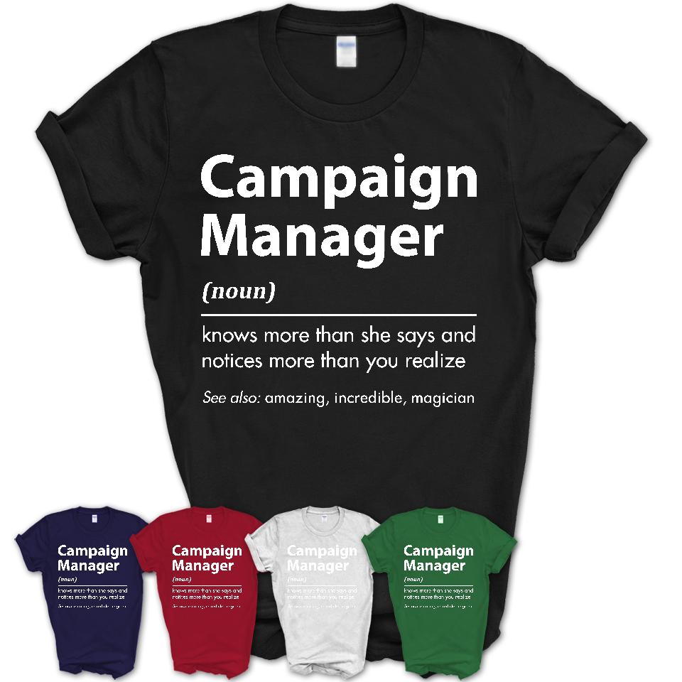 Funny Campaign Manager Definition Shirt, New Job Gift for Campaign Manager, Coworker Gift Idea