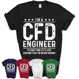 Funny Cfd Engineer Never Wrong T-Shirt, New Job Gift for Coworker