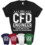 Funny Cfd Engineer Never Wrong T-Shirt, New Job Gift for Coworker