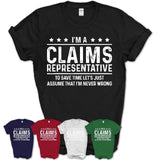 Funny Claims Representative Never Wrong T-Shirt, New Job Gift for Coworker