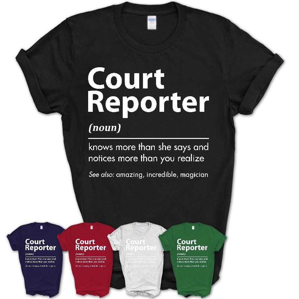 Funny Court Reporter Definition Shirt, New Job Gift for Court Reporter, Coworker Gift Idea