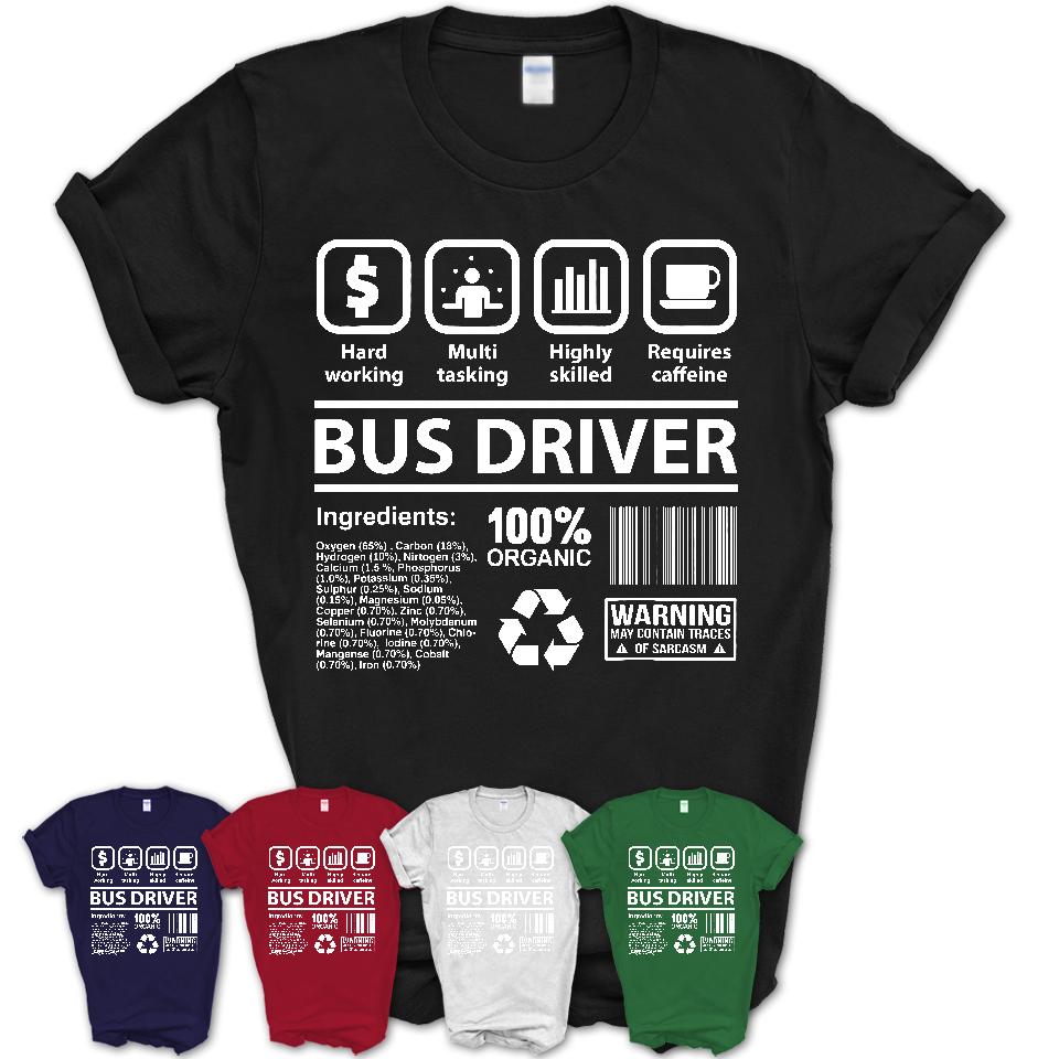 Funny Coworker Gift Idea Sarcasm Bus Driver Uniform TShirt