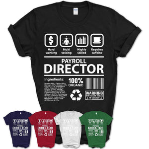 Funny Coworker Gift Idea Sarcasm Payroll Director Uniform TShirt