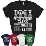 Funny Coworker Gift Idea Sarcasm Police Records Clerk Uniform TShirt, Profession Shirt, Office Gift