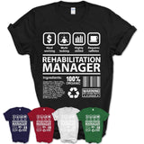 Funny Coworker Gift Idea Sarcasm Rehabilitation Manager Uniform TShirt