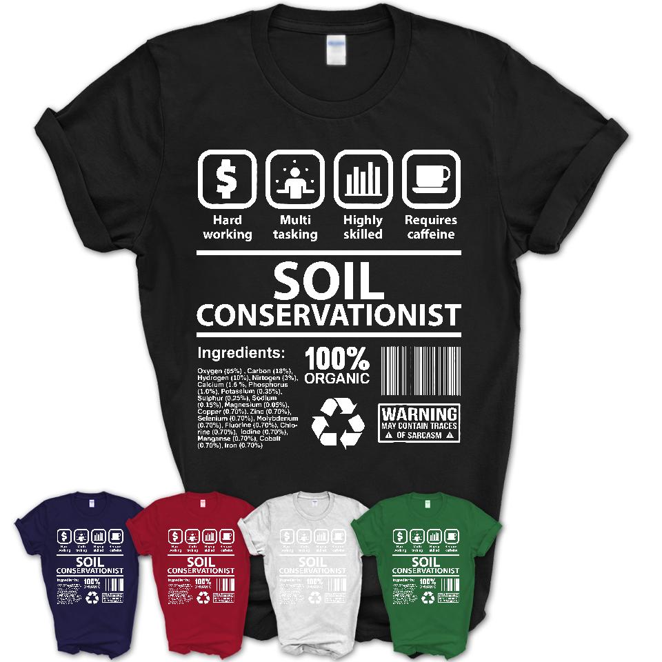 Funny Coworker Gift Idea Sarcasm Soil Conservationist Uniform TShirt