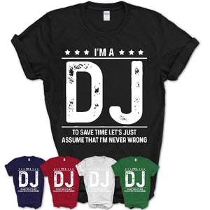 Funny DJ Never Wrong T-Shirt, New Job Gift for Coworker