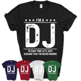 Funny DJ Never Wrong T-Shirt, New Job Gift for Coworker