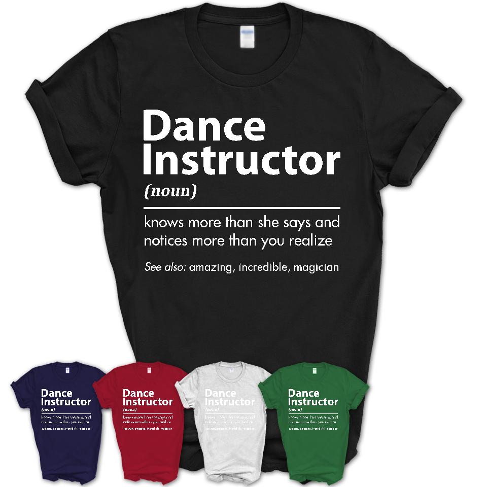 Funny Dance Instructor Definition Shirt, New Job Gift for Dance Instructor, Coworker Gift Idea