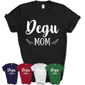 Funny Degu Tshirt, Gift for Degu Lovers, Degu Mom Shirt, Animal Shirt