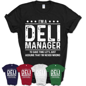 Funny Deli Manager Never Wrong T-Shirt, New Job Gift for Coworker