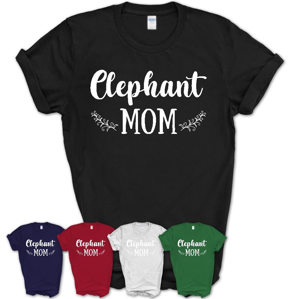 Funny Elephant Tshirt, Gift for Elephant Lovers, Elephant Mom Shirt, Animal Shirt