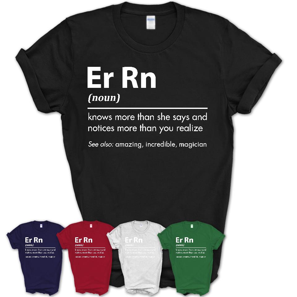 Funny Er Rn Definition Shirt, New Job Gift for Er Rn, Coworker Gift Idea