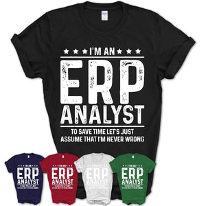 Funny Erp Analyst Never Wrong T-Shirt, New Job Gift for Coworker