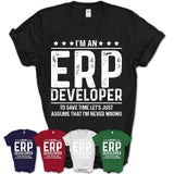 Funny Erp Developer Never Wrong T-Shirt, New Job Gift for Coworker