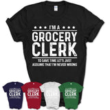 Funny Grocery Clerk Never Wrong T-Shirt, New Job Gift for Coworker