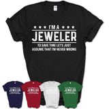 Funny Jeweler Never Wrong T-Shirt, New Job Gift for Coworker