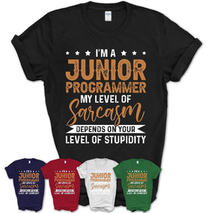 Funny Junior Programmer Shirt My Level of Sarcasm Depends on Your Level Of Stupidity T Shirt