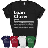 Funny Loan Closer Definition Shirt, New Job Gift for Loan Closer, Coworker Gift Idea