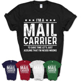 Funny Mail Carrier Never Wrong T-Shirt, New Job Gift for Coworker