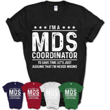 Funny Mds Coordinator Never Wrong T-Shirt, New Job Gift for Coworker