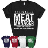 Funny Meat Manager Never Wrong T-Shirt, New Job Gift for Coworker