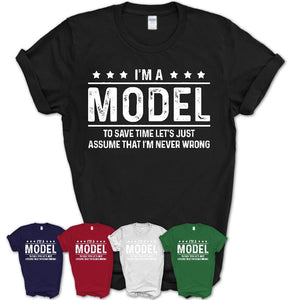 Funny Model Never Wrong T-Shirt, New Job Gift for Coworker