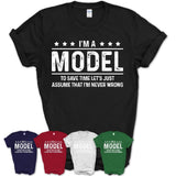 Funny Model Never Wrong T-Shirt, New Job Gift for Coworker
