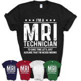 Funny Mri Technician Never Wrong T-Shirt, New Job Gift for Coworker
