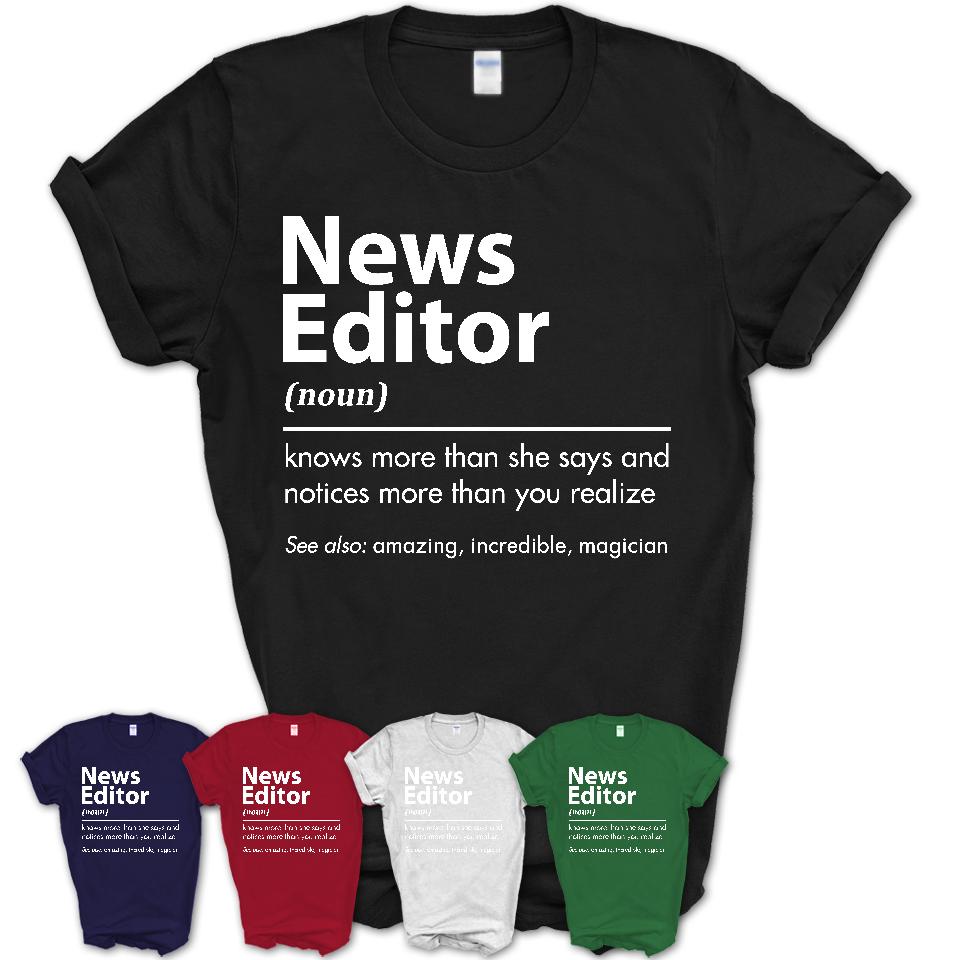 Funny News Editor Definition Shirt, New Job Gift for News Editor, Coworker Gift Idea