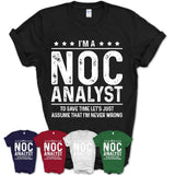 Funny Noc Analyst Never Wrong T-Shirt, New Job Gift for Coworker