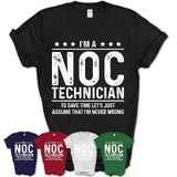 Funny Noc Technician Never Wrong T-Shirt, New Job Gift for Coworker