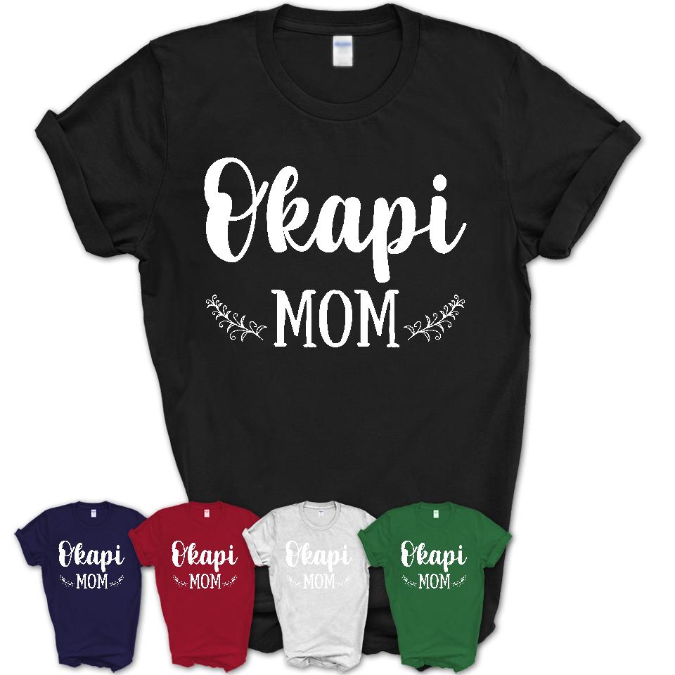 Funny Okapi Tshirt, Gift for Okapi Lovers, Okapi Mom Shirt, Animal Shirt