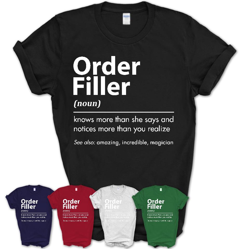 Funny Order Filler Definition Shirt, New Job Gift for Order Filler, Coworker Gift Idea